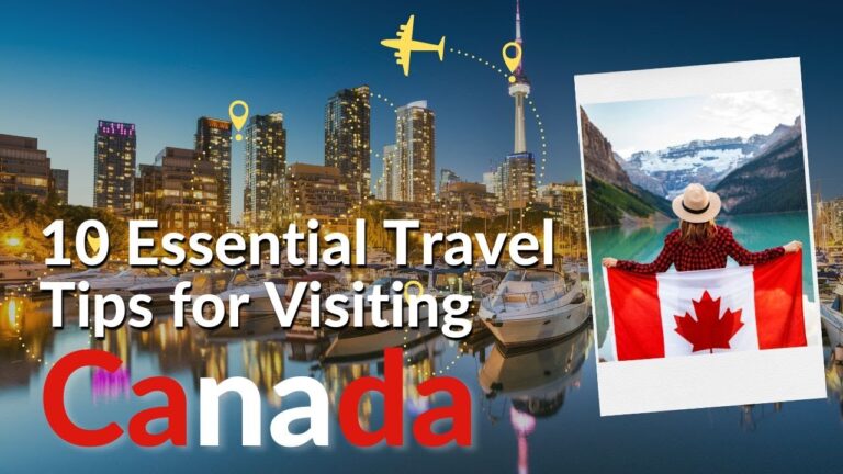 10 Essential Travel Tips for Visiting Canada