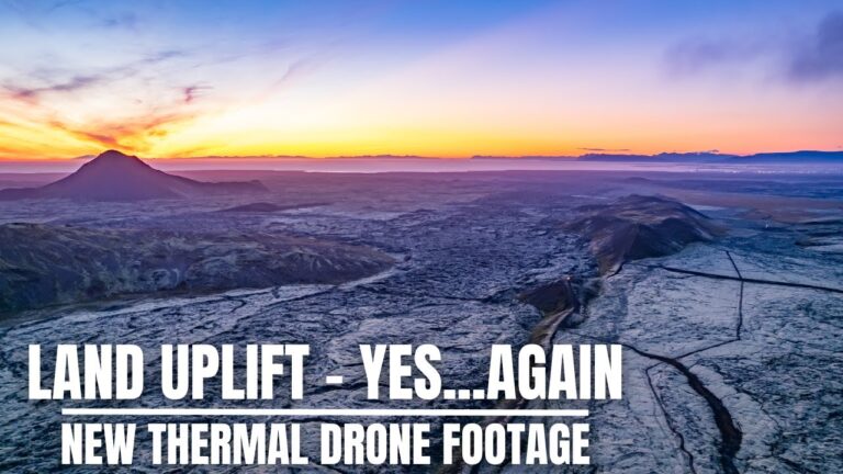 Big News – Land Uplift Again in Iceland – Magma Getting Closer – Thermal Drone Video