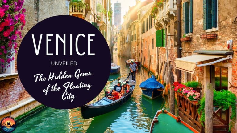 Venice Unveiled: The Hidden Gems of the Floating City