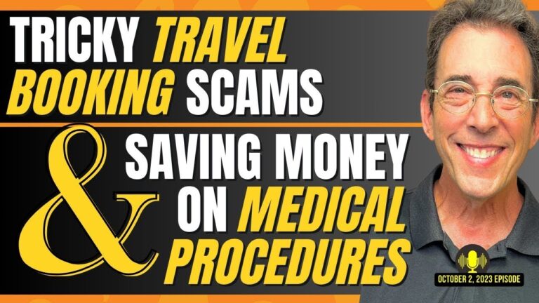 Full Show: Tricky Travel Booking Scams and Saving Money on Medical Procedures (Edited)