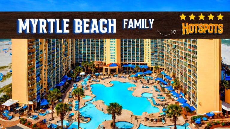Best Family-Friendly Hotels in Myrtle Beach South Carolina