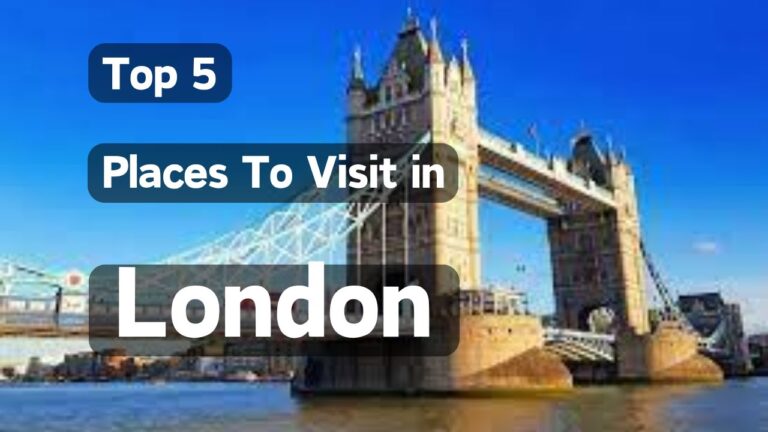 Top 5 Places Visit In London | Ultimate Travel Guide