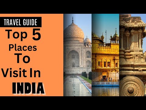 Top 5 Places To Visit In India| Travel Guide 2023