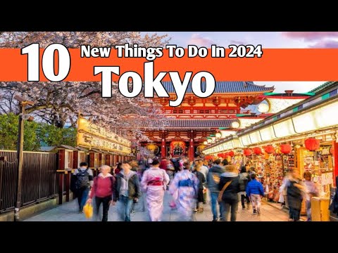 Top 10 New Things To Do In Tokyo 2024 | Tokyo Has Changed | Tokyo Japan