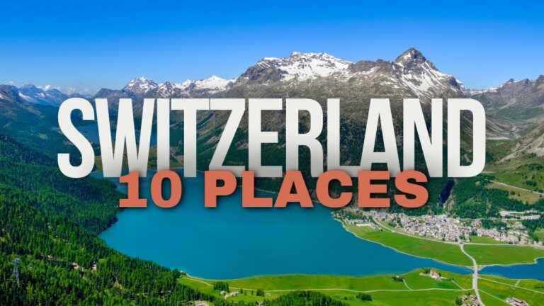 Top 10 Places To Visit In Switzerland