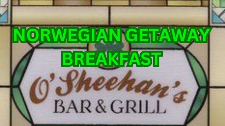 O'Sheehan's Breakfast, Full Menu, Norwegian Getaway 2024