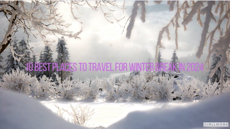 Top 10 Winter Break Destinations for 2024 | From Snowy Escapes to Tropical Paradises