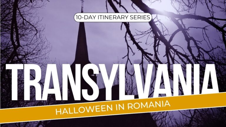 A Halloween Journey to Transylvania, Romania – 10-Day Itinerary Series